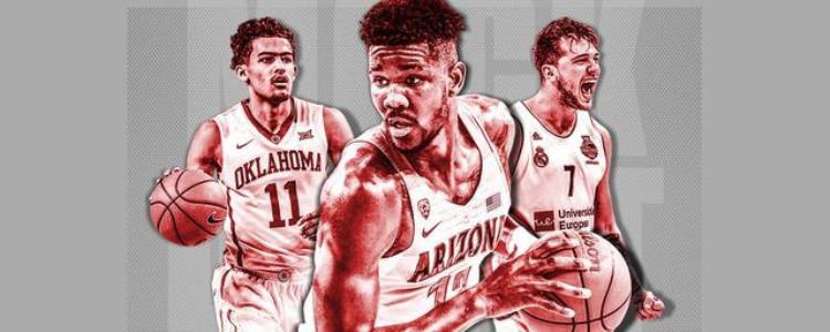 2018年nba 选秀「2018年NBA选秀预测看看明日究竟有多少才俊会开启自己的NBA生涯」