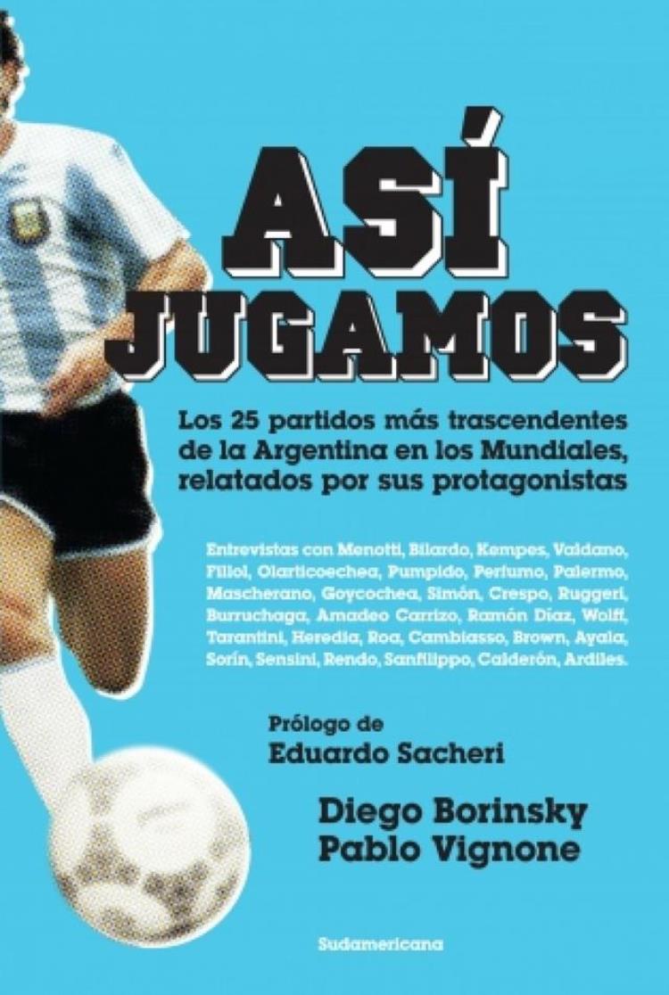 独家翻译我们是这样踢球的阿根廷最重要的25场世界杯