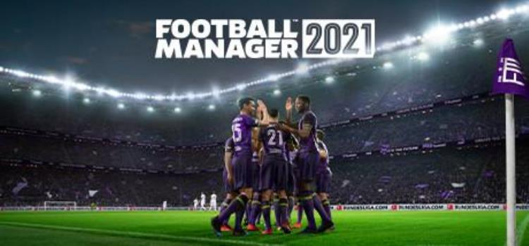 足球经理2021-10「足球经理202111月24日登陆PC」